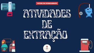 ATIVIDADES DE EXTRAÇÃO  EXTRATIVISMO [upl. by Eimas602]