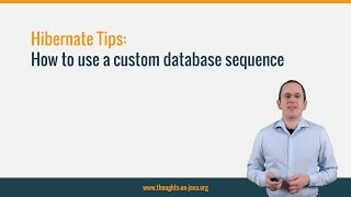 Hibernate Tip How to use a custom database sequence [upl. by Lledrev130]