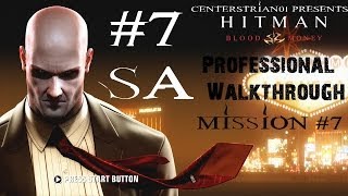 Hitman Blood Money  Professional Walkthrough  Part 7  You Better Watch Out  SA  CenterStrain01 [upl. by Akiemat]