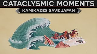 Cataclysmic Moments in History  The Kamikazes That Saved Japan [upl. by Kenwrick51]