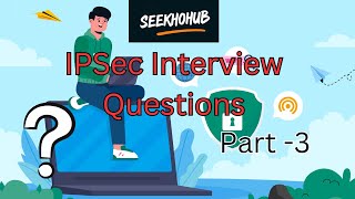 IPSec Interview Questions Part 3  IPSec VPN Hindi [upl. by Eseilanna75]