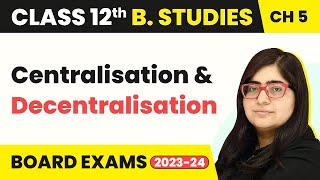 Centralisation And Decentralisation  Organising  Class 12 Business Studies Chapter 5 [upl. by Lecroy401]