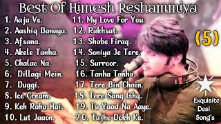 5 Best Of Himesh Reshammiya । Hit Songs Of Himesh Reshammiya । Himesh Reshammiya ke Popular Songs [upl. by Thomasina]