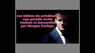 Les bêtises du président Macron dans une parodie de Morgan Karlayn [upl. by Aleicarg318]