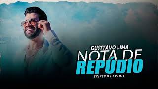 Gusttavo Lima  Nota de Repúdio Erineu Mix Remix [upl. by Inanak]