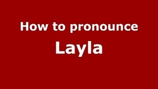 How to pronounce Layla ArabicMorocco  PronounceNamescom [upl. by Riay662]