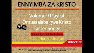 Enyimba za Kirsto Volume 9  Omusaalaba Gwa Kristo  Easter Hymns [upl. by Collayer]