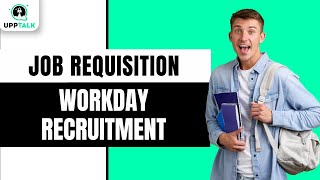 Job Requisition  Workday Recruiting Training  Workday Recruiting  Workday  Upptalk [upl. by Hite]