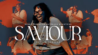 Saviour feat Taylor Lorelle  Sure Foundation Outreach Ministries [upl. by Glad]