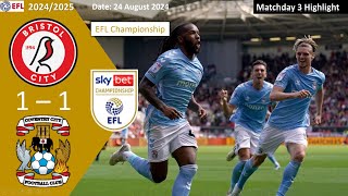 Bristol City 11 Coventry City 202425 EFL Championship Highlight [upl. by Leinadnhoj]