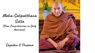 MahaSatipatthana Sutta 16  Clear Comprehension on Daily Activities  Sayadaw U Thuzana [upl. by Kristin]