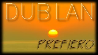 DUBLAN  Prefiero Video de Letras [upl. by Llednohs]