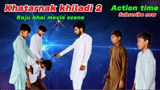 Khatarnak khiladi 2 Raju bhai movie scene and fighting scene best dailogue video action time [upl. by Harihat840]