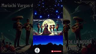 Mariachi Vargas de Tecalitlán  El Son de La negra 1998 tangomusica tangomusic salsa [upl. by Magda500]