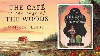 Rene amp Glumfoot inThe Café At The Edge Of The Woods  Book Trailer [upl. by Knapp443]