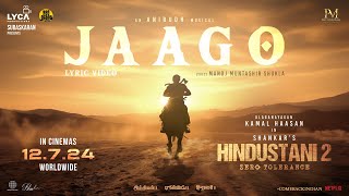 Hindustani 2  Jaago Lyric Video  Kamal Haasan  Shankar  Anirudh  Subaskaran  Manoj Muntashir [upl. by Namzaj]