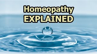 Homeopathy Explained [upl. by Annahvas]