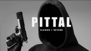 Pittal Song SLOWED  REVERB  PS Polist Pittal Song [upl. by Nirrat]