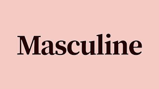 Masculine Meaning and Definition [upl. by Odessa]