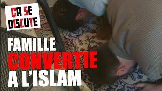 Islam  une famille française devient musulmane  Ça se discute [upl. by Anived]