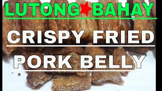 CRISPY PORK BELLY RECIPE  BAGNET LUTONG BAHAYCRISPY FRIED PORK BELLYPAANO MAGLUTO NG BAGNET [upl. by Eedissac]