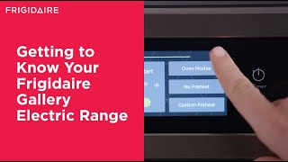 Getting to Know Your Frigidaire Gallery Electric Range [upl. by Rats]