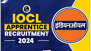 IOCL Apprentice Recruitment 2024 ll Indian Oil Corporation Limited Recruitment 2024 [upl. by Hersch146]