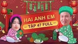 Hai Anh Em TẬP 47 FULL  Phim Hài Mới Nhất 2023  Phim Học Đường Hài Hước Gãy Media [upl. by Nyrahtak]