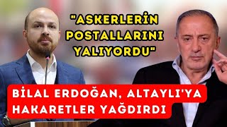 Bilal Erdoğan Fatih Altaylıya hakaretler yağdırdı quotASKERLERİN POSTALLARINI YALIYORDUquot [upl. by Anaahs]