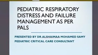 Management of Pediatric Respiratory Cases using PALS Dr Alshimaa Samy [upl. by Michaela]