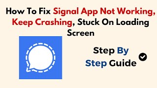 How To Fix Signal App Not Working Keep Crashing Stuck On Loading Screen [upl. by Dobb]