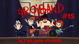 Grojband  Chanson Episode 15 quotJe ten prie reviensquot Duo Corey et Laney VF [upl. by Eisenberg593]