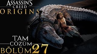 TİMSAHIN GÖZYAŞLARI  Assassins Creed Origins Türkçe 27 [upl. by Mulderig]