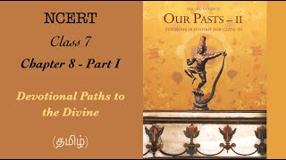 NCERT History Class 7  Chapter 8 தமிழ் Devotional Paths to the Divine Pt1 [upl. by Adonis168]