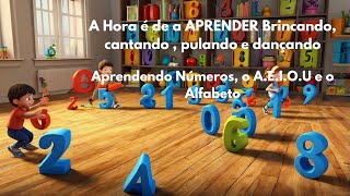 Aprendendo Números o AEIOU o Alfabeto Brincando Cantando e Dançando [upl. by Lianna]