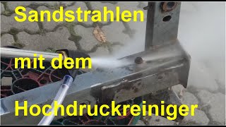 Sandstrahlen mit dem Hochdruckreiniger für 15 Euro [upl. by Anafetse]