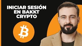 Iniciar sesión en Bakkt Crypto 2024 [upl. by Llibyc]