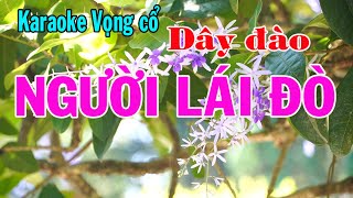 Karaoke vọng cổ NGƯỜI LÁI ĐÒ  DÂY ĐÀO [upl. by Guise]