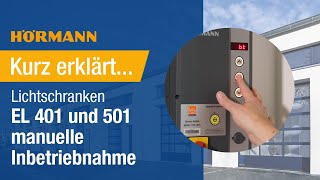 Kurz erklärtLichtschranken EL 401 und 501 manuelle Inbetriebnahme an einer Steuerung 560 I Hörmann [upl. by Kcim]