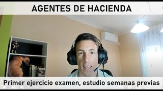 13 Agentes de Hacienda Primer ejercicio estudio las semanas previas [upl. by Alamac]