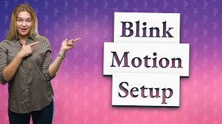 How do I get my Blink camera to record all motion [upl. by Dachi]