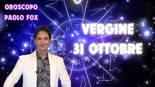 Vergine ♍️ LOroscopo di Paolo Fox  31 Ottobre 2024  Party con partecipazione obbligatoria [upl. by Gassman902]