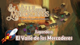 El Valle de los Mercaderes  Jugando [upl. by Dragone]