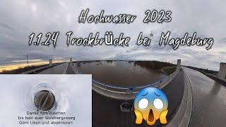 Hochwasser Elbe 20232024 Trogbrücke bei Magdeburg am Mittellandkanal [upl. by Kopple430]