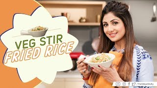 Veg Stir Fried Rice  Shilpa Shetty Kundra  Healthy Recipes  The Art of Loving Food [upl. by Sibley]