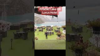 Luxus Hotel Attabad Lake GB in October atifaslam love youtubeshorts newsong shortsvideo nature [upl. by Devlin]