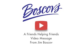 Boscovs Friends Helping Friends 2020 Update from Jim Boscov [upl. by Nodnahs]