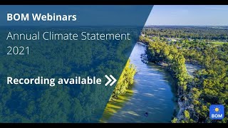 BOM Webinars – Annual Climate Statement 2021 [upl. by Anerda]