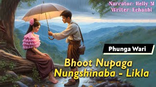 Bhoot Nupaga Nungshinaba  Likla  Manipuri Phunga Wari  Helly M🎤  Echanbi Tensubam✍️ [upl. by Tobit]