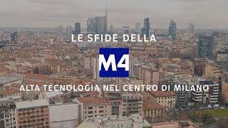 Le sfide della M4  Alta tecnologia nel centro di Milano [upl. by Nomad316]